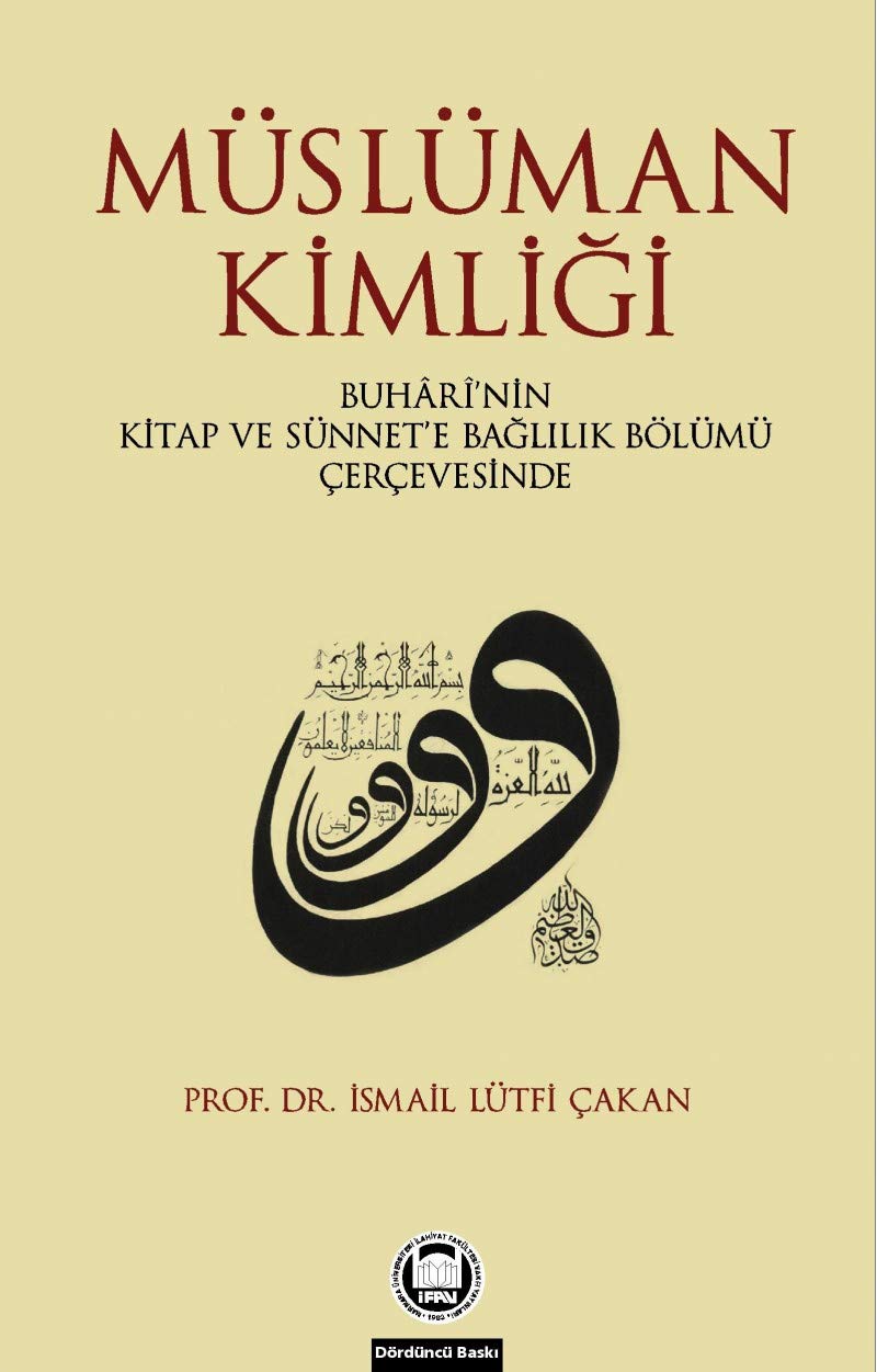 Müslüman Kimliği: Buharinin Kitap Ve Sünnete Bağlılık Bölümü Çerçevesinde Religion & Esotericism