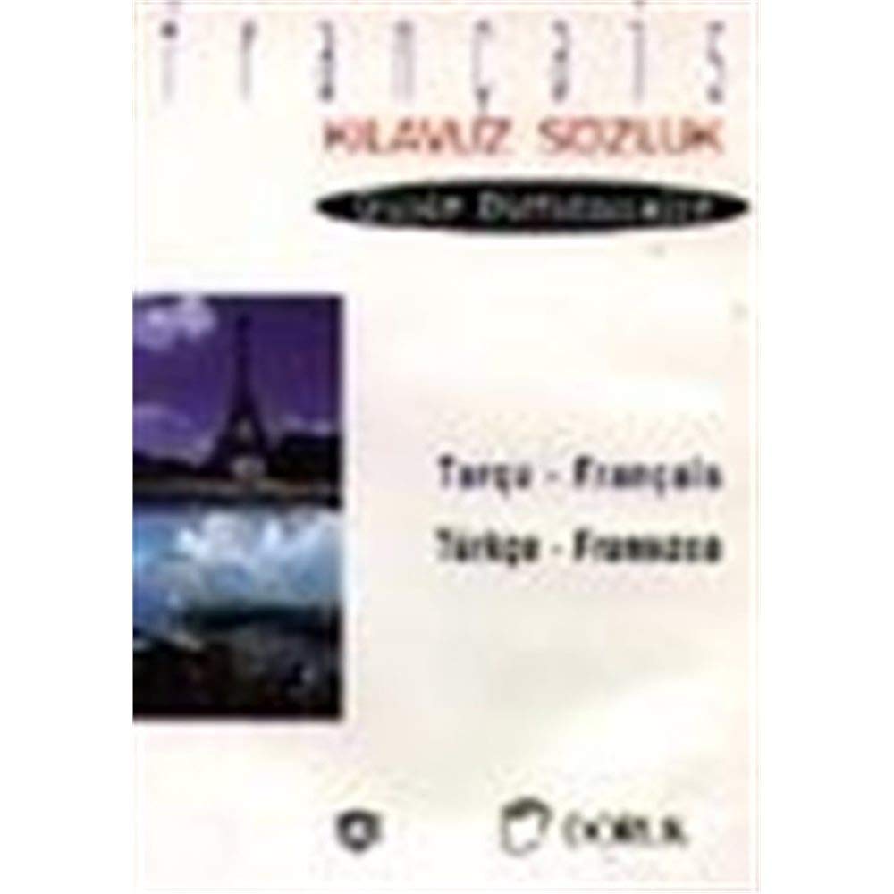 Turqu - Français / Türkçe Fransızca (Kılavuz Sözlük - Guide Dictionnaire) book