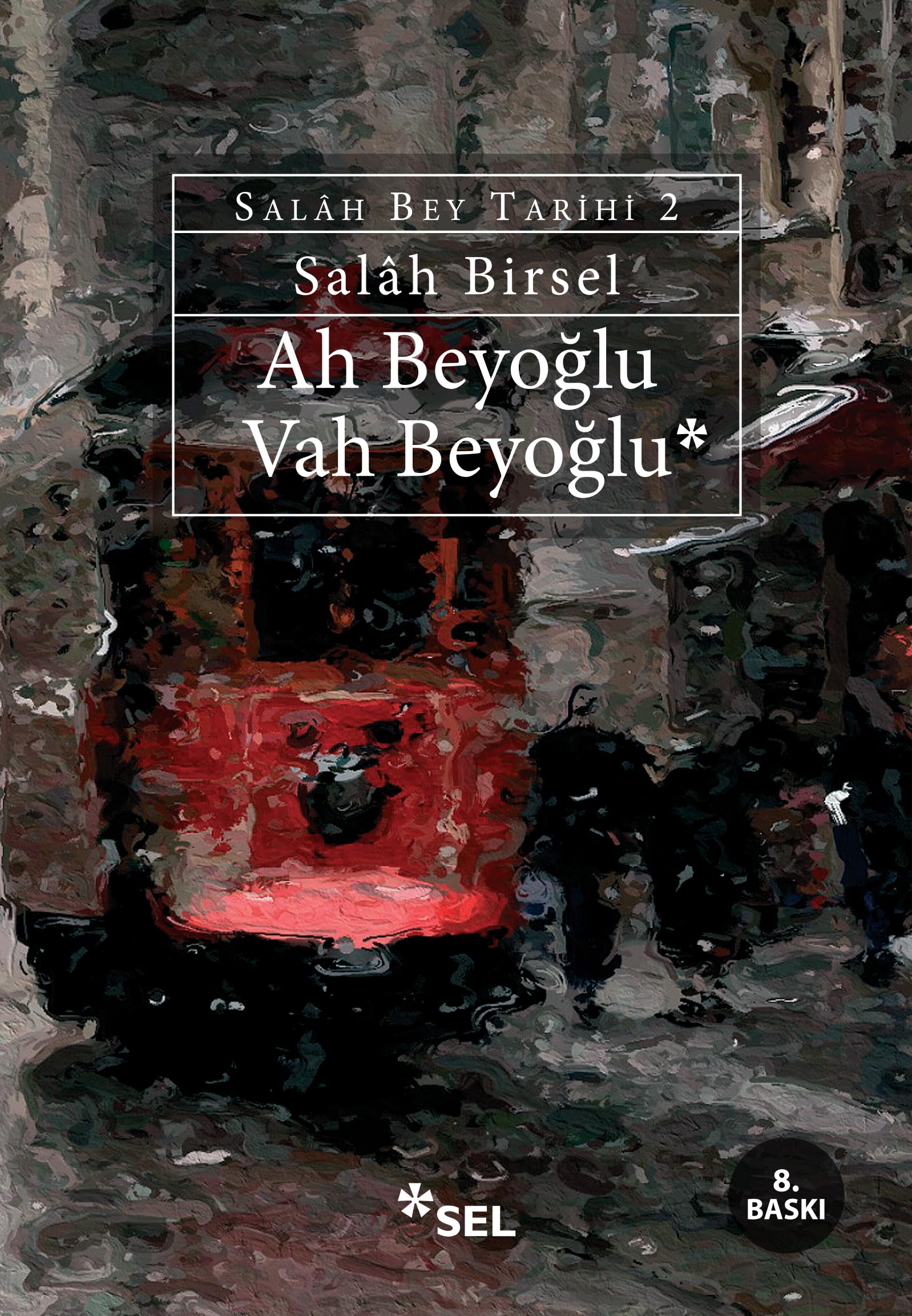Ah Beyoğlu Vah Beyoğlu: Salah Bey Tarihi 2 Essays & Short Stories