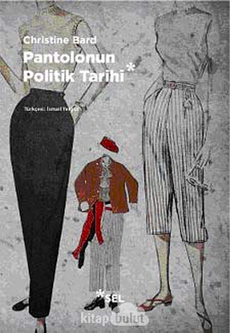 PANTOLONUN POLİTİK TARİHİ Politics & History