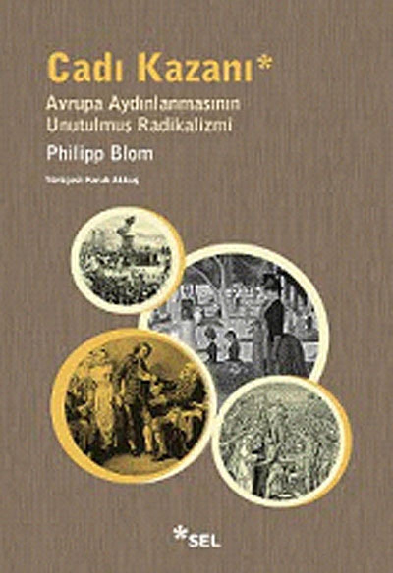Cadı Kazanı: Avrupa Aydınlanmasının Unutulmuş Radikalizmi Politics & History