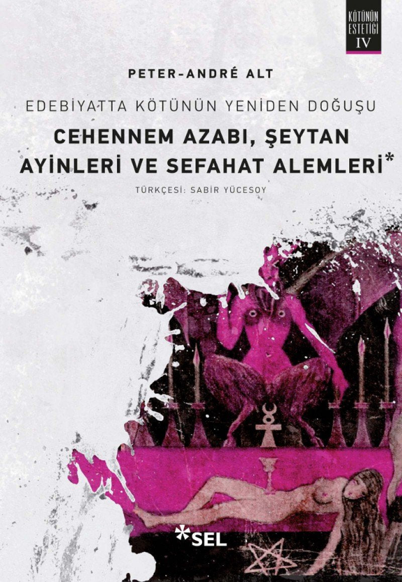 Cehennem Azabi: Seytan Ayinleri ve Sefahat Alemleri; Edebiyatta Kötünün Yeniden Dogusu: Kötünün Estetiği IV Contemporary literature Books