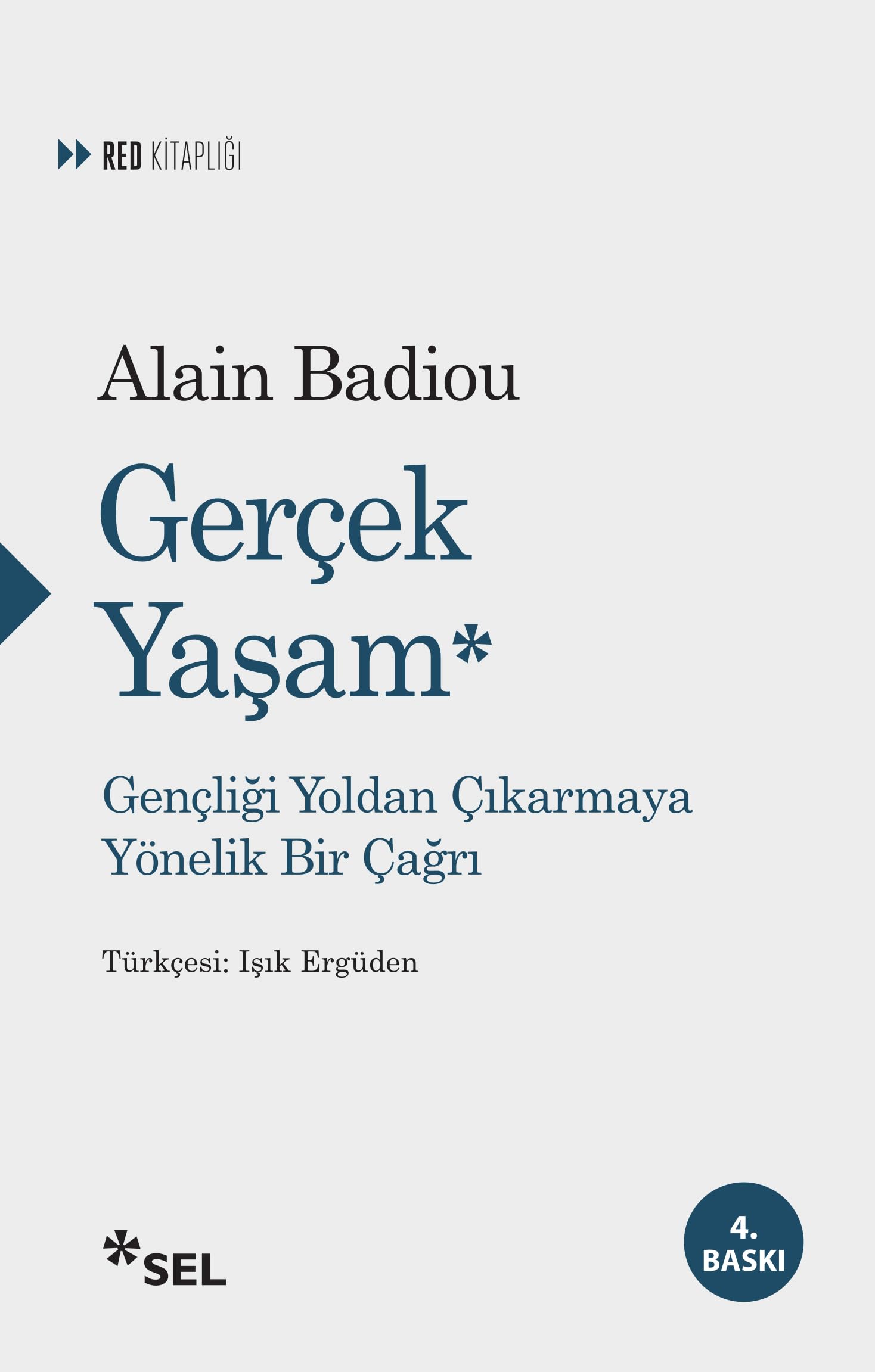 Gerçek Yaşam: Gençliği Yoldan Çıkarmaya Yönelik Bir Çağrı Philosophy