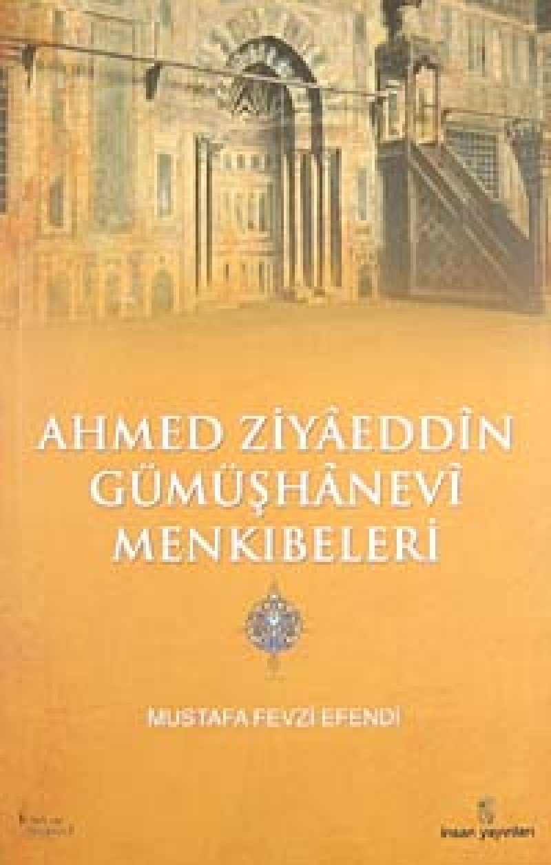 AHMED ZİYAEDDİN GÜMÜŞHANEVİ MENKIBELERİ Religion & Esotericism