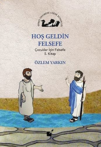 Hos Geldin Felsefe: Cocuklar Icin Felsefe 5. Kitap Children's books