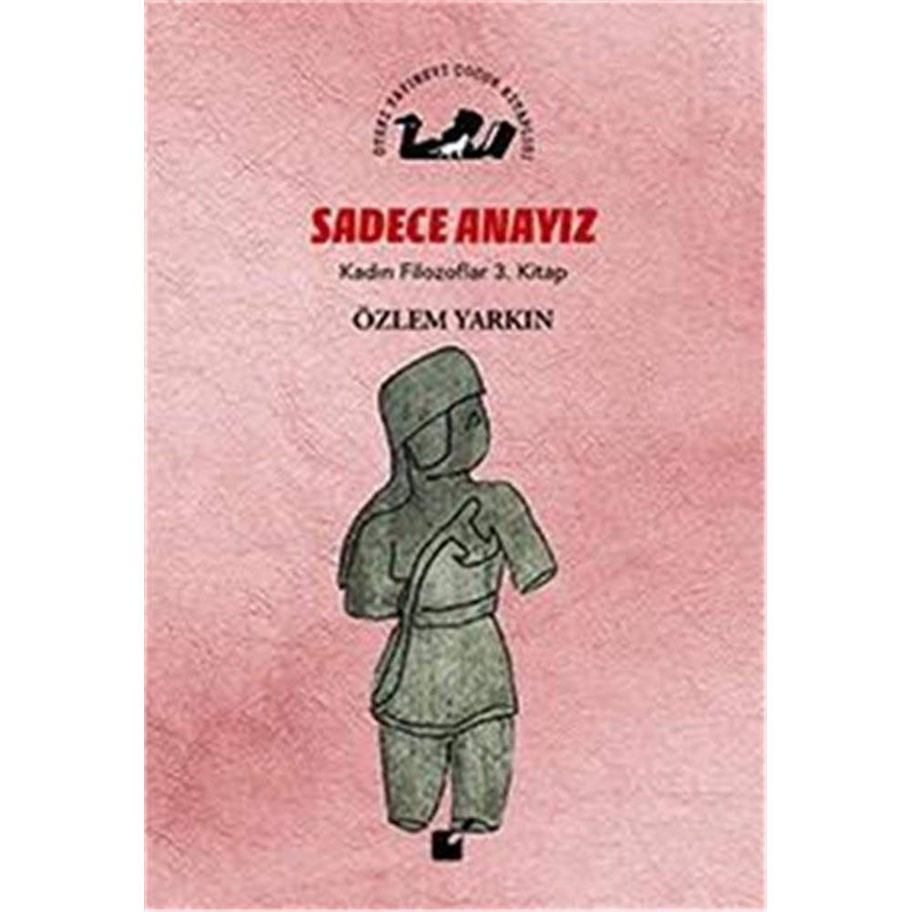 Sadece Anayiz - Kadin Filozoflar 3. Kitap book
