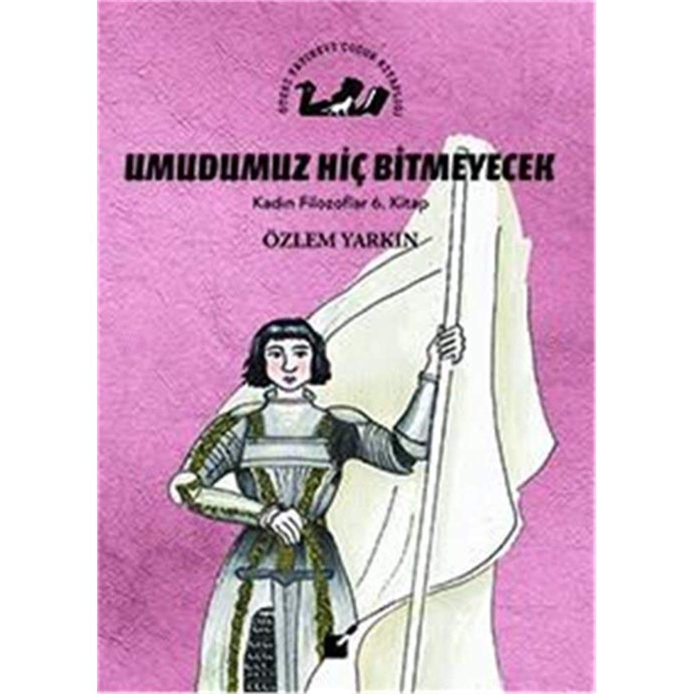 Umudumuz Hic Bitmeyecek - Kadin Filozoflar 6. Kitap book