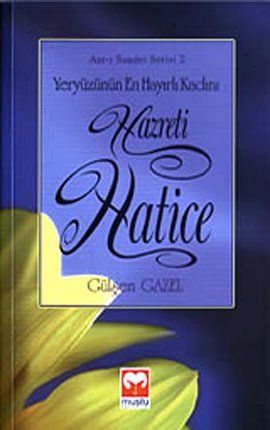 Yerzunun En Hayirli Kadini Hz. Hatice book