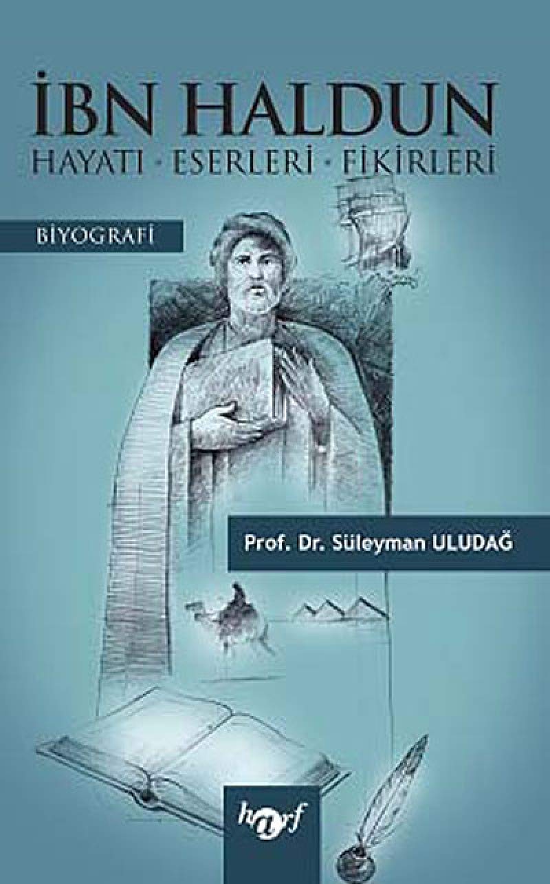 Ibn Haldun: Hayati - Eserleri - Fikirleri: Hayatı - Eserleri - Fikirleri Historical Fiction