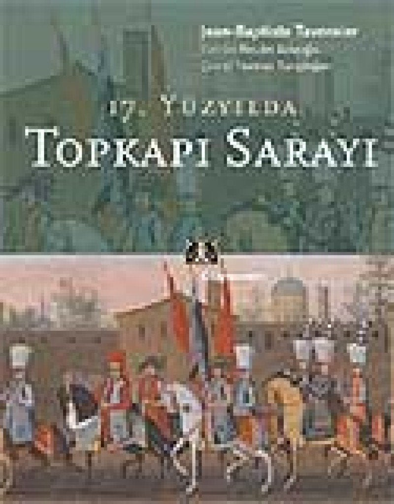 17.YÜZYILDA TOPKAPI SARAYI Politics & History