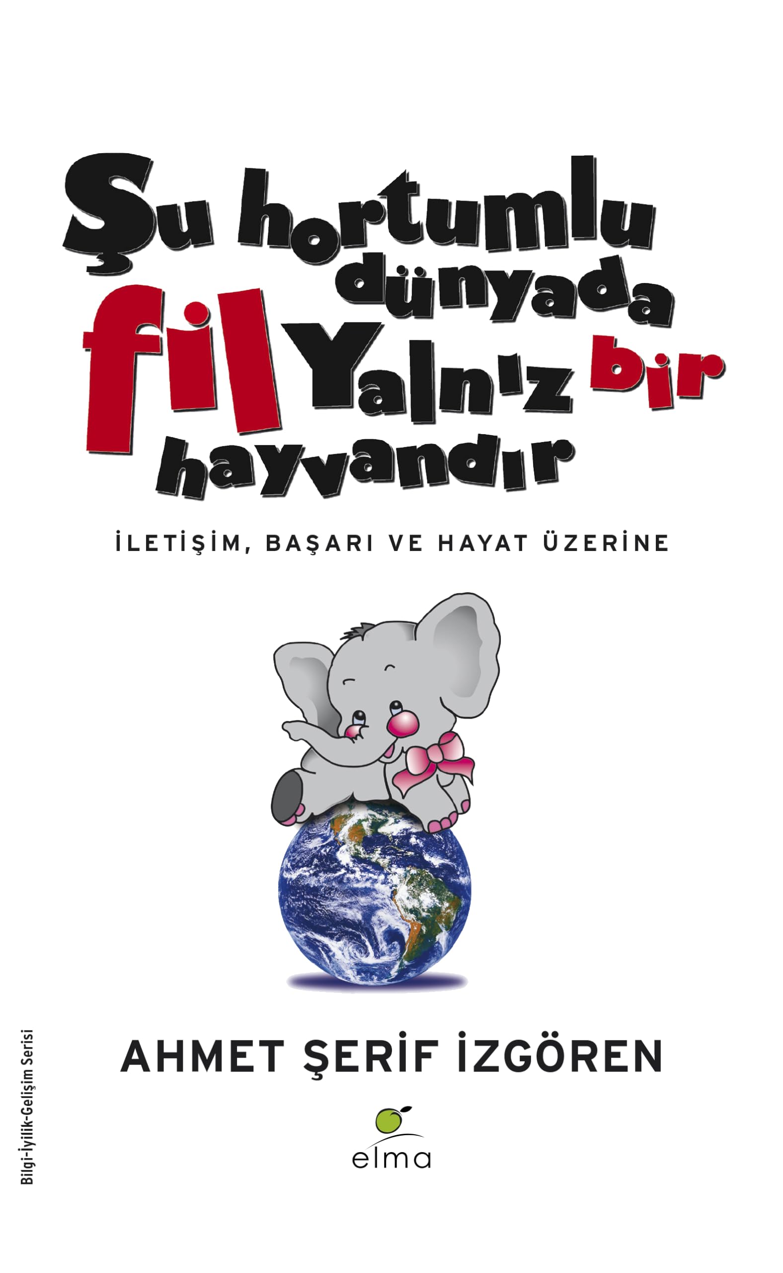 Su Hortumlu Dünyada Fil Yalniz Bir Hayvandir Taschenbuch: İletişim, Başarı ve Hayat Üzerine Lifestyle