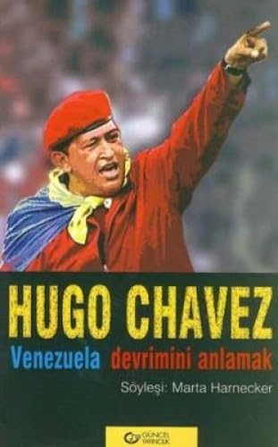 HUGO CHAVEZ VENEZUELA DEVRİMİNİ ANLAMAK Politics & History