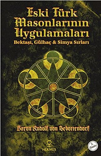 ESKİ TÜRK MASONLARININ UYGULAMALARI Religion & Esotericism