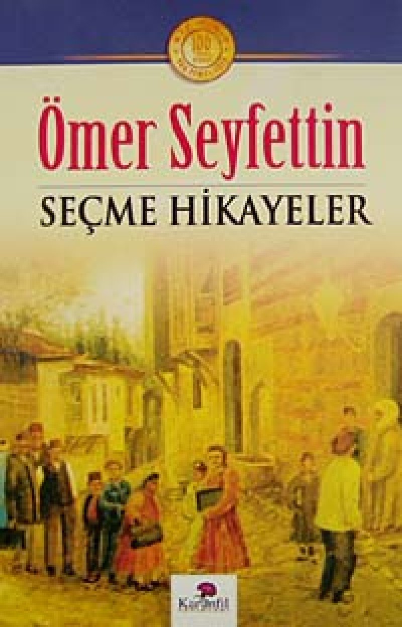Omer Seyfettin - Secme Hikayeler Children's books