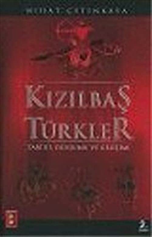 Kızılbaş Türkler: Tarihi Oluşumu ve Gelişimi book