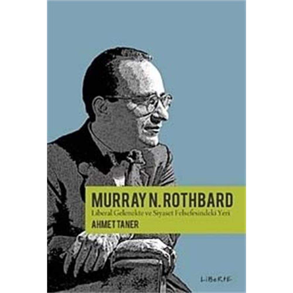 Murray Rothbard: Liberteryen Gelenekte ve Siyaset Felsefesindeki Yeri Philosophy