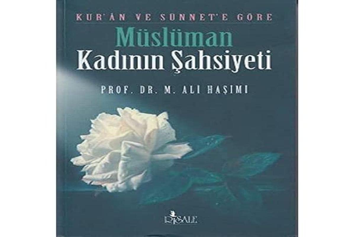Kur'an ve Sünnet'e Göre Müslüman Kadının Şahsiyeti Books