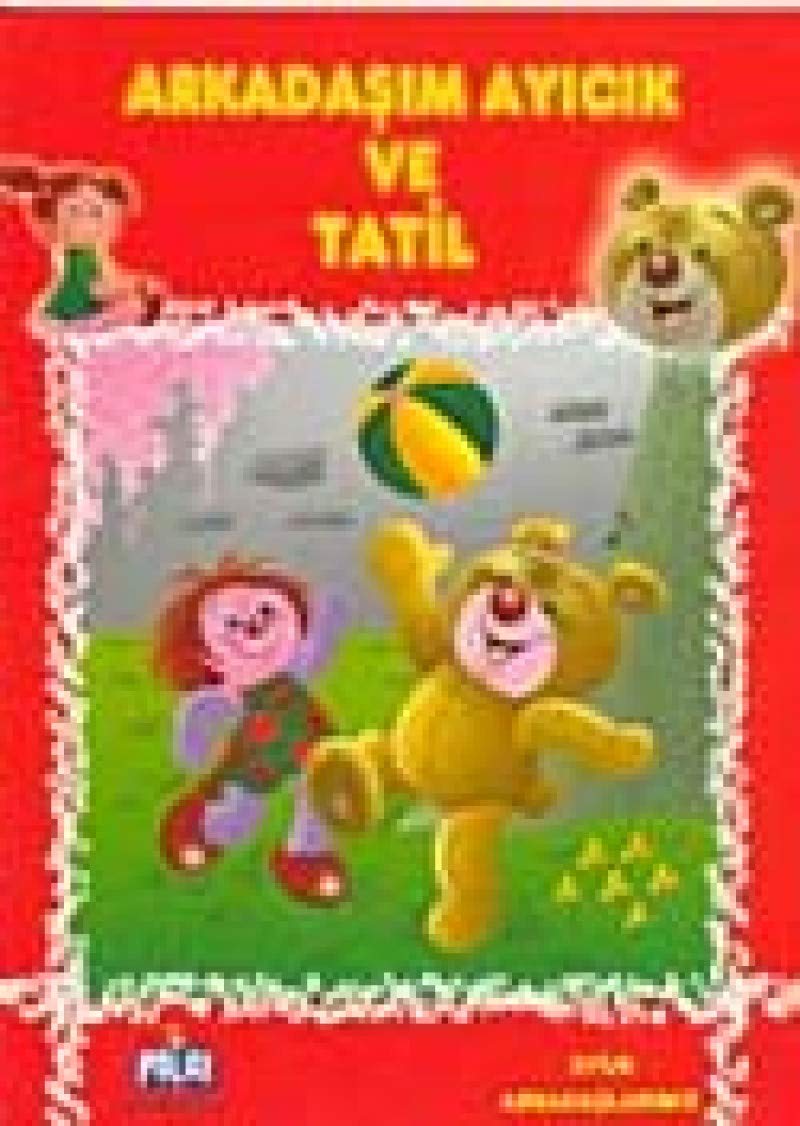 Oyun Arkadaslarimiz Serisi - Arkadasim Ayicik Ve Tatil Books