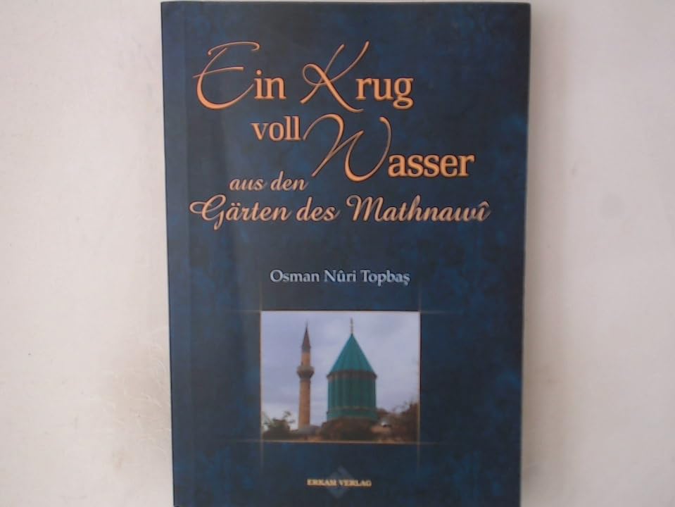 Ein Krug Voll Wasser Aus Den Gärten Des Mathnawi Maulana Jala luddin Rumi Books