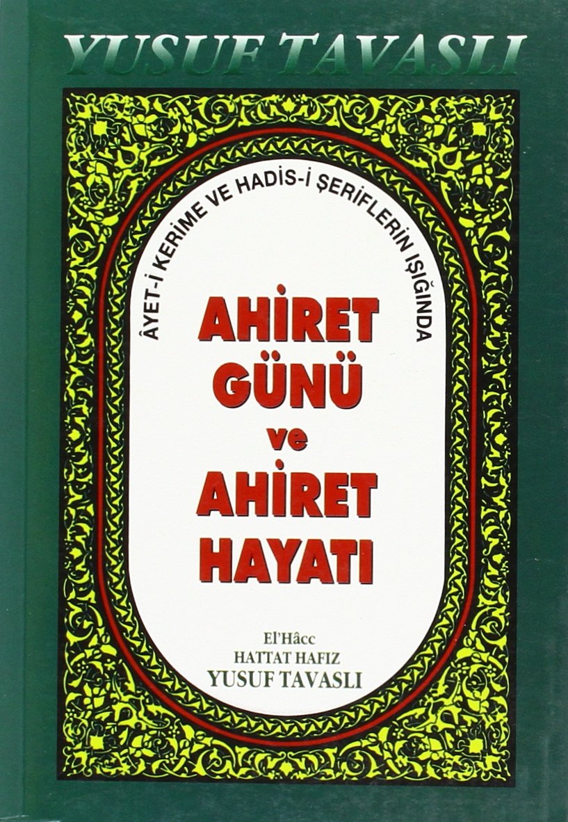 Ahiret Günü ve Ahiret Hayati: Ayet-i Kerime ve Hadis Books