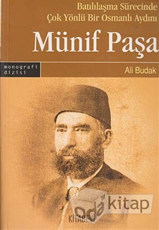 Munif Pasa / Batililasma Surecinde Cok Yonlu Bir Osmanli Aydini book