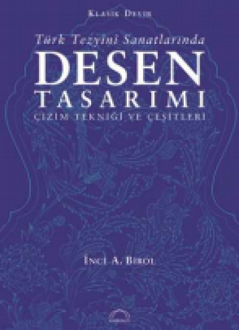 Türk Tezyini Sanatlarinda Desen Tasarimi: Cizim Teknigi ve Cesitleri Social Sciences