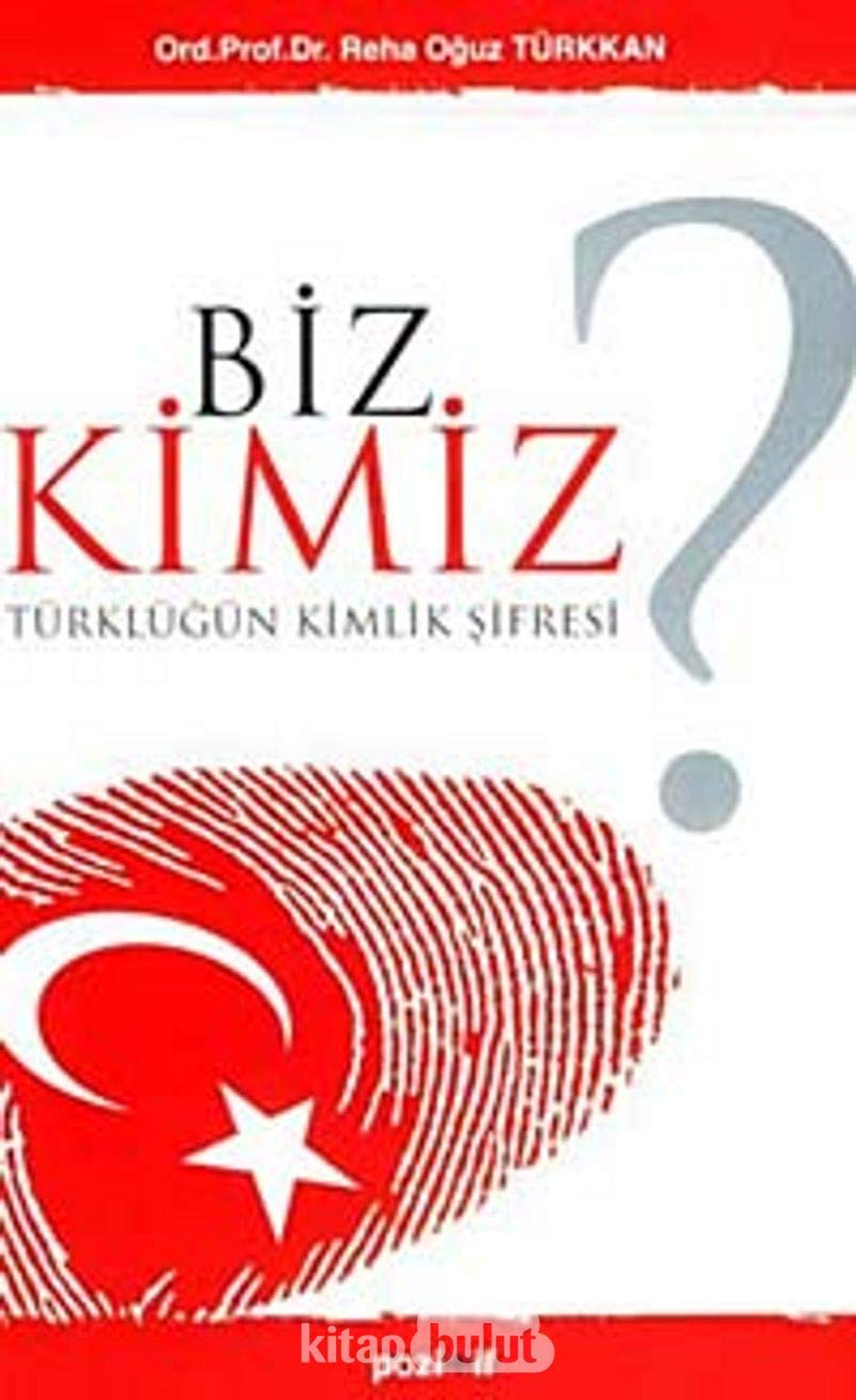 Biz Kimiz? Turklugun Kimlik Sifresi Books