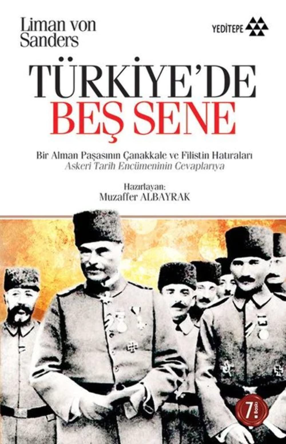 Türkiye’de Beş Sene: Bir Alman Paşasının Çanakkale ve Filistin Hatıraları Askeri Tarih Encümeni'nin Cevaplarıyla Memories