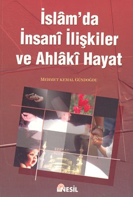 Islam'da Insani Iliskiler ve Ahlaki Hayat Books