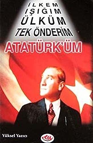 İlkem, Işığım, Ülküm, Tek Önderim Atatürk'üm book