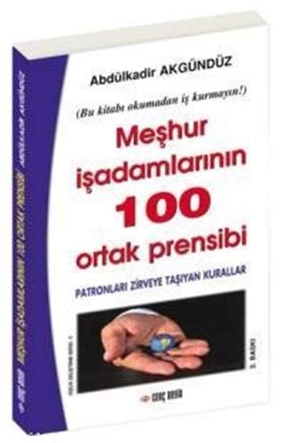 Meşhur İşadamlarının 100 Ortak Prensibi / Patronları Zirveye Taşıyan Kurallar Books