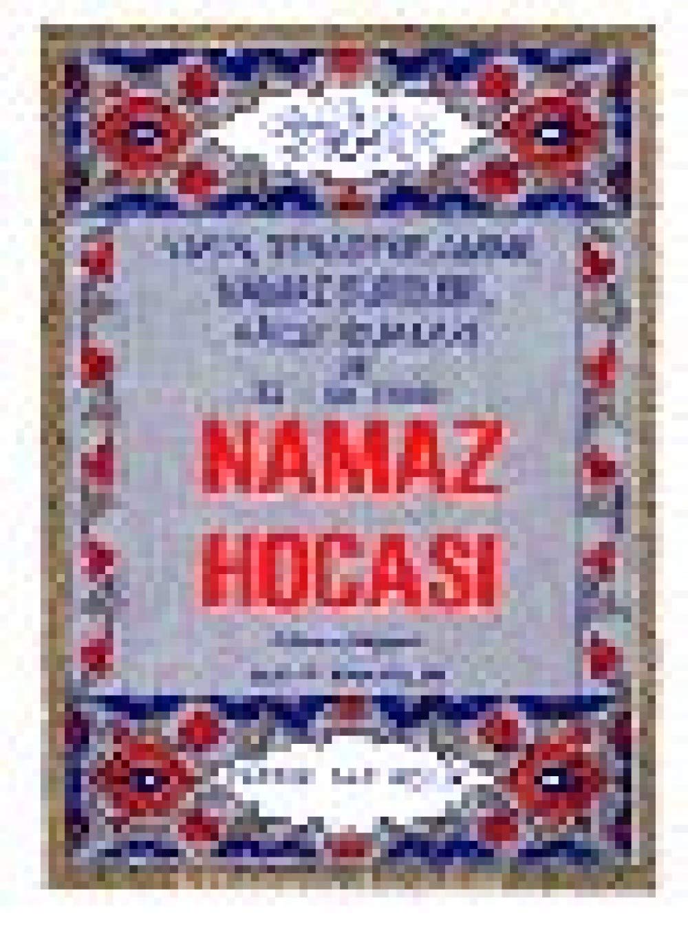 Namaz Hocasi - Yasin, Tebareke, Amme, Namaz Sureleri, Hacet Dualari ve 32 - 54 Farzli: Cep Boy book