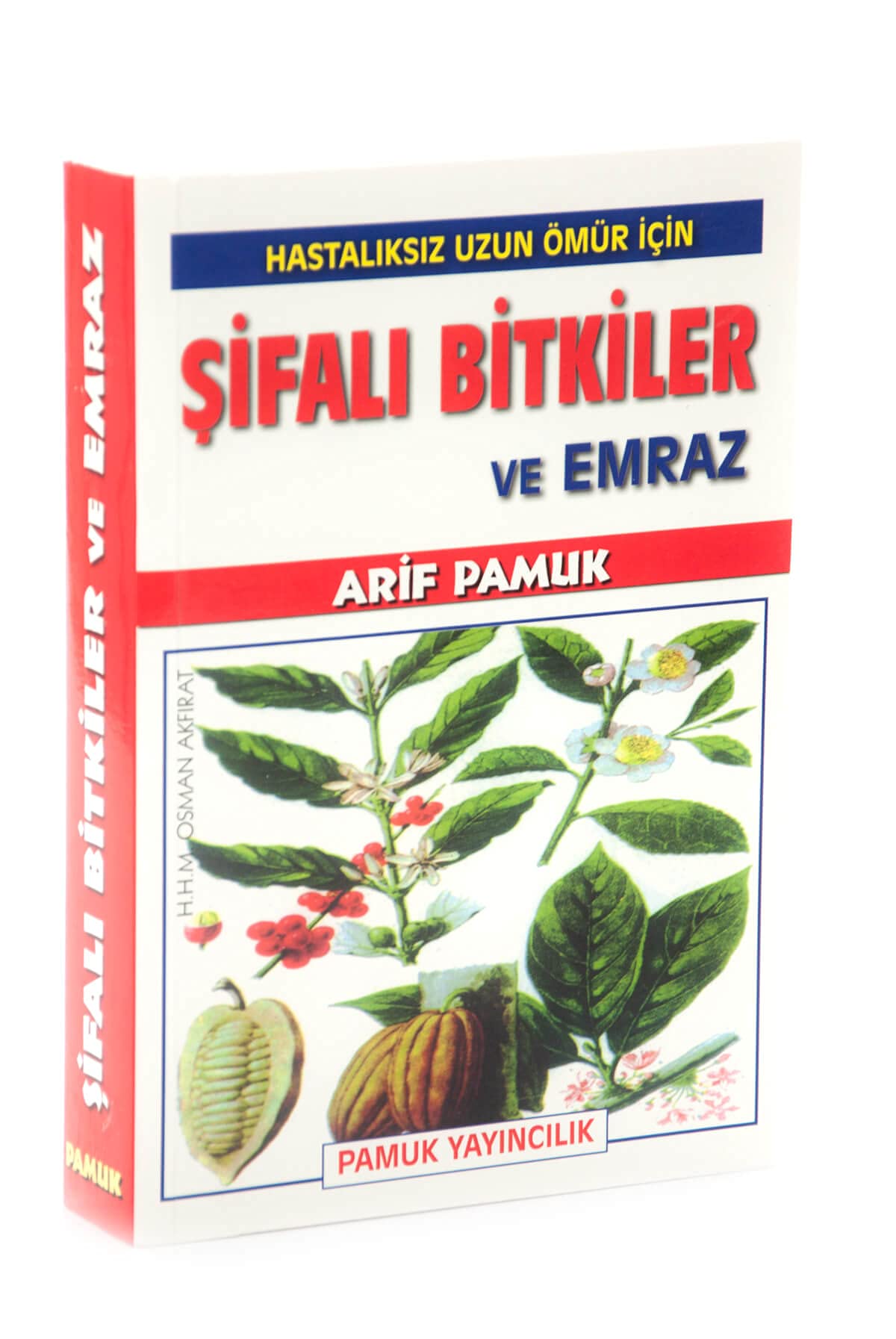 Hastaliksiz Uzun Omur Icin Sifali Bitkiler ve Emraz/02 Books