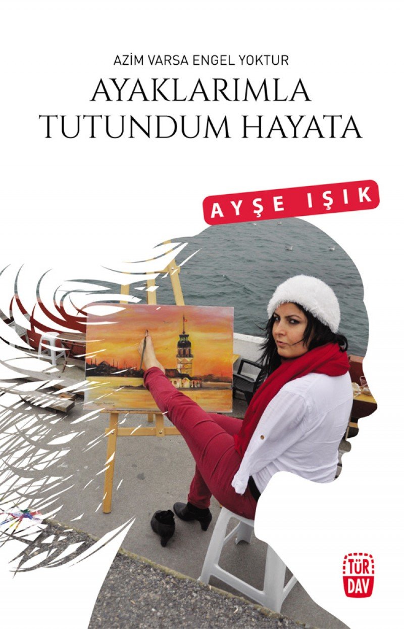 Ayaklarimla Tutundum Hayata Books