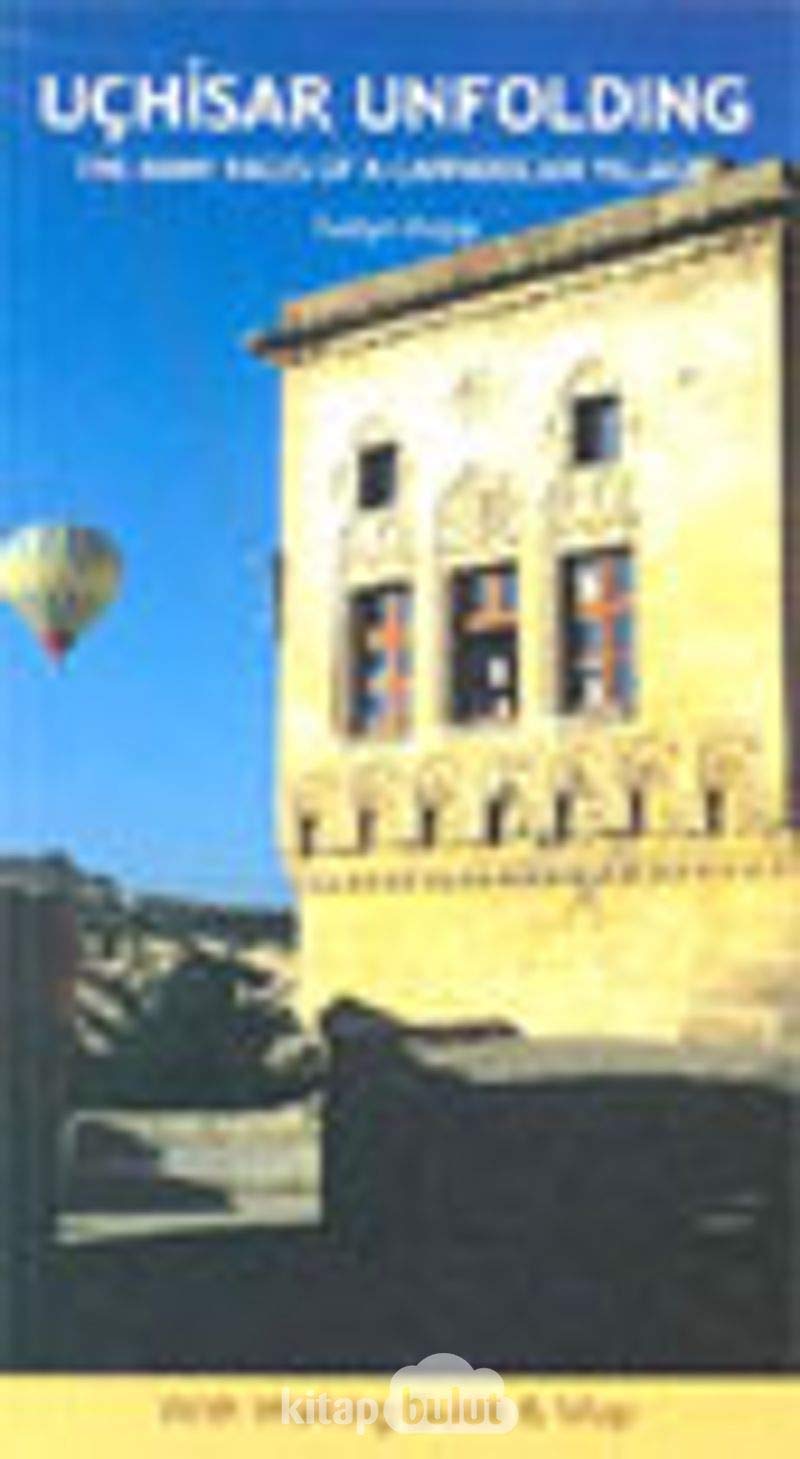 Uchisar Unfolding: The Many Faces of a Cappadocian Village Leisure, Home & Garden