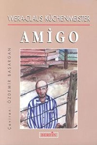 Amigo - Übersetzung ins Türkische: Original: Sie nannten ihn Amigo Historical Fiction