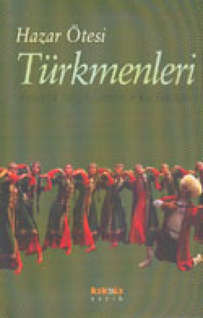 HAZAR ÖTESİ TÜRKMENLERİ Politics & History