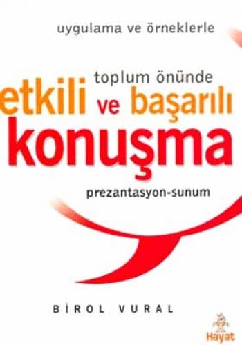 Etkili Ve Başarılı Konuşma: Uygulama Ve Örneklerle Toplum Önünde Prezantasyon- Sunum Business, Finance & Career