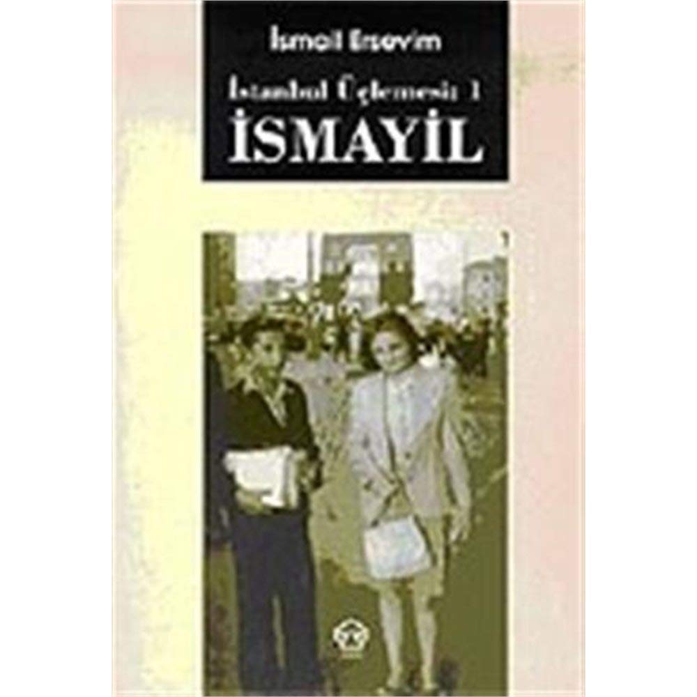 İSMAYİL İSTANBUL ÜÇLEMESİ 1 Art & Literature