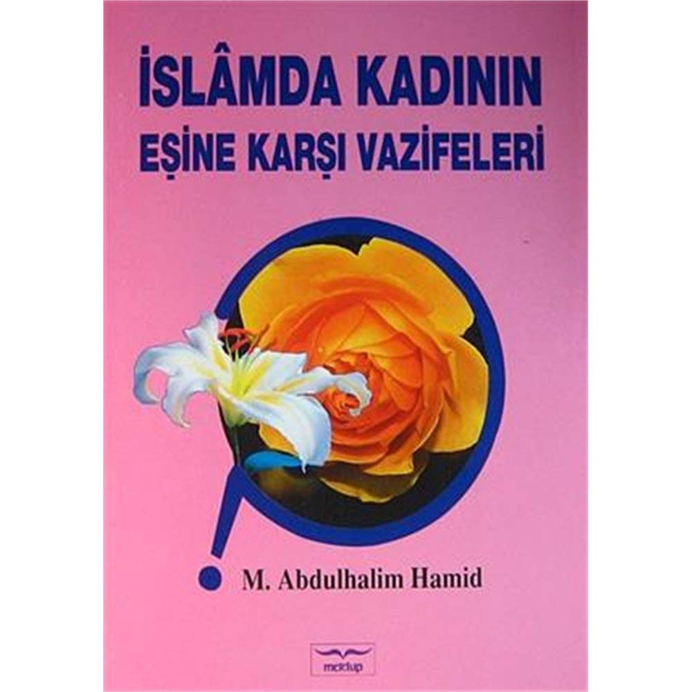 İSLAMDA KADININ EŞİNE KARŞI VAZİFELERİ Religion & Esotericism