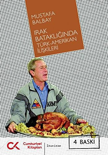 Irak Batakliginda Turk-Amerikan Iliskisi book