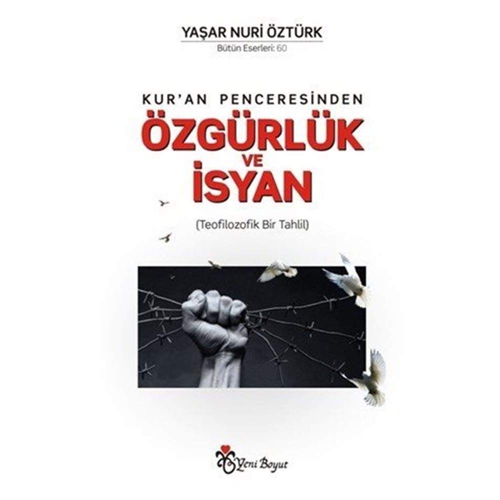Özgürlük ve İsyan: Kur'an Penceresinden Teofilozofik Bir Tahlil Religion & Esotericism