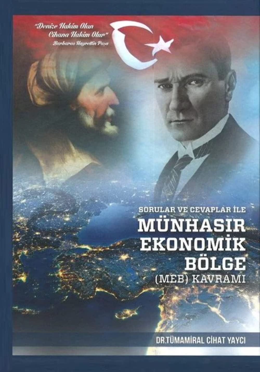 Sorular ve Cevaplar ile Münhasır Ekonomik Bölge (Ciltli): (MEB) Kavramı Politics & History