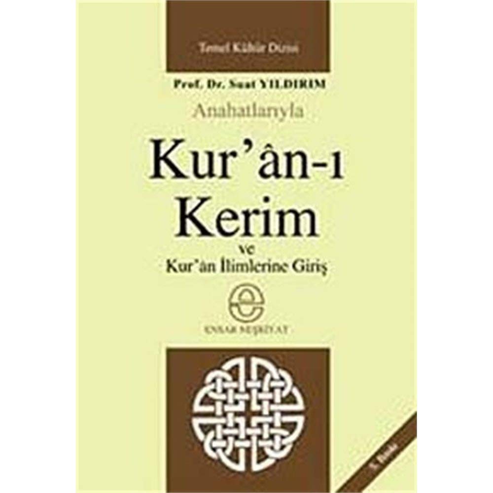Anahatlariyla Kuran-i Kerim ve Kuran Ilimlerine Giris book