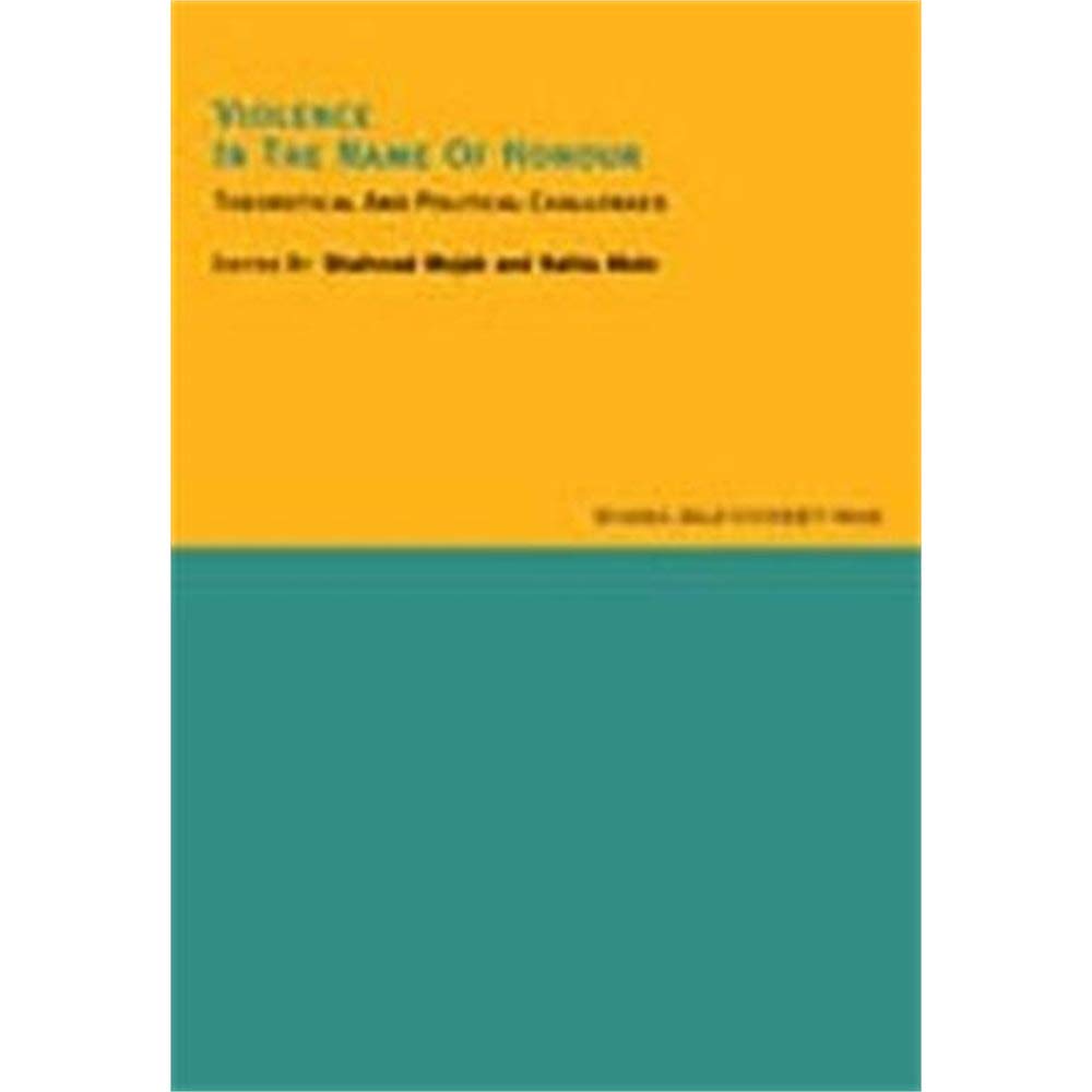 Violence in the Name of Honour: Theoretical and Political Challenges Psychology