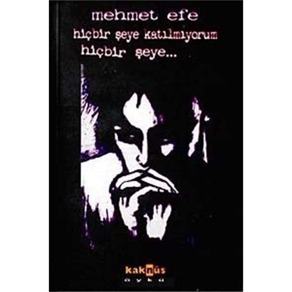 HİÇ BİR ŞEYE KATILMIYORUM HİÇ BİR ŞEY Contemporary literature