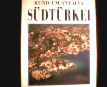 Rund um Antalya Südtürkei. Ca zu 50% Hochglanzabbildungen Books
