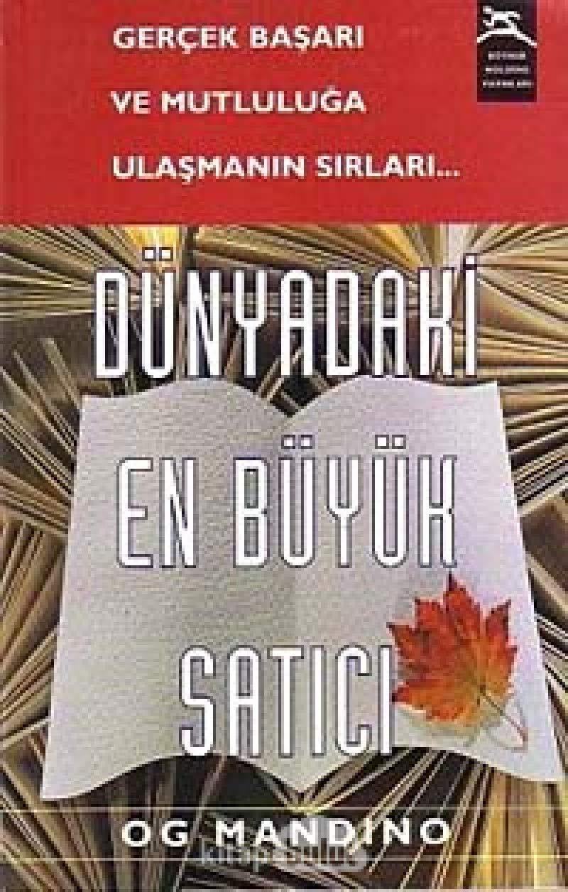 Dünyadaki En Büyük Satıcı: Gerçek Başarı ve Mutluluğa Ulaşmanın Sırları book