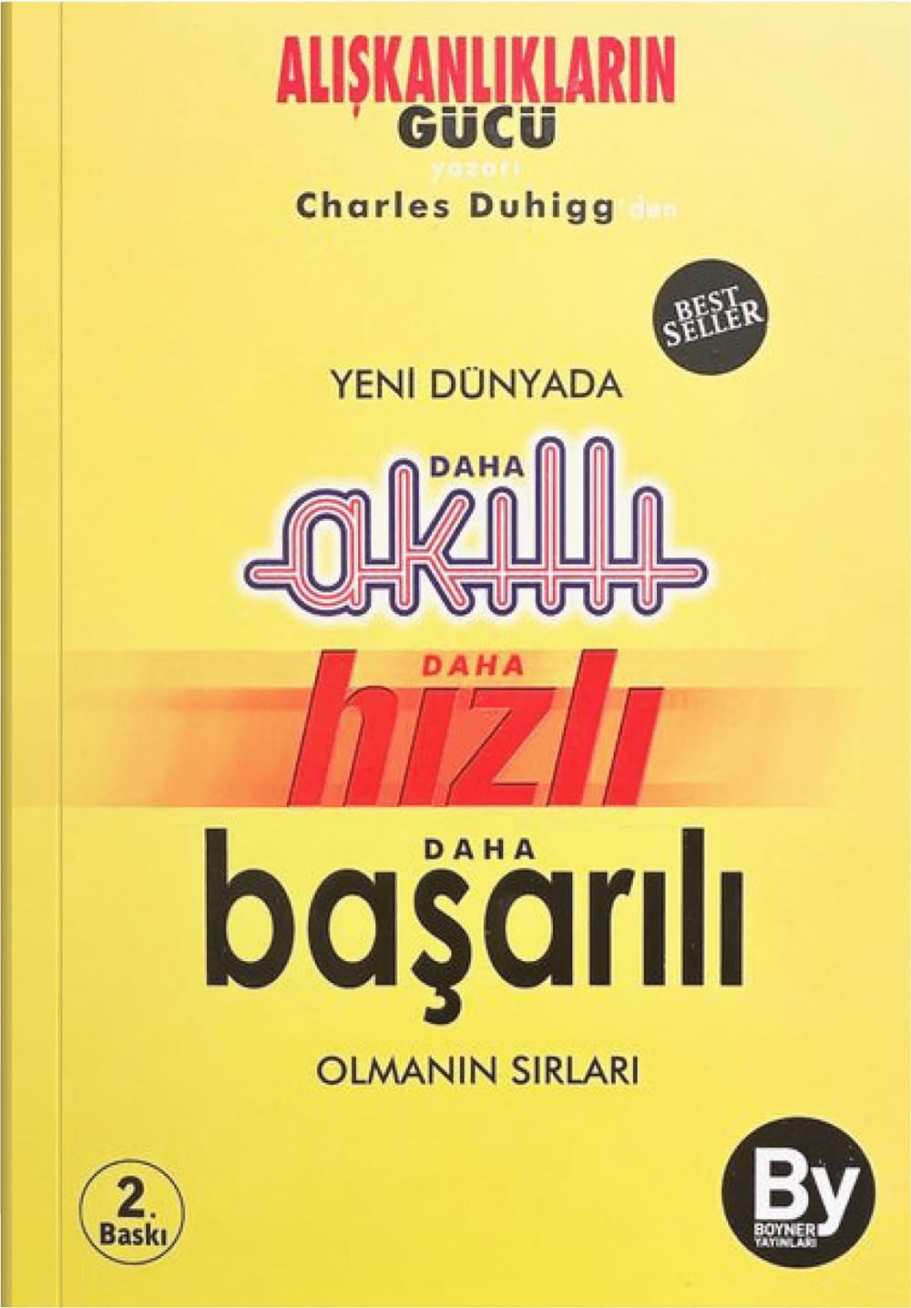 Yeni Dünyada Daha Akilli: Daha Hizli - Daha Basarili Olmanin Sirlari: Alışkanlıkların Gücü Business, Finance & Career