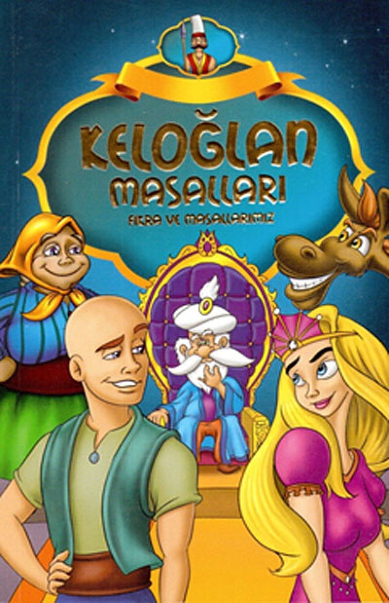 Keloğlan Masalları: Fıkra ve Masallarımız Fairy Tales & Legends